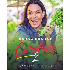Na Cozinha Com Carolina 2