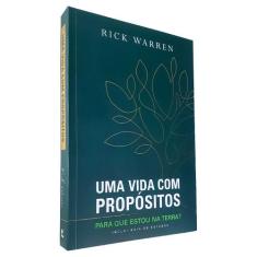 Uma Vida Com Propósitos  Rick Warren - Editora Vida