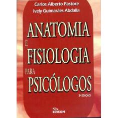 Anatomia E Fisiologia Para Psicologos - Edicon