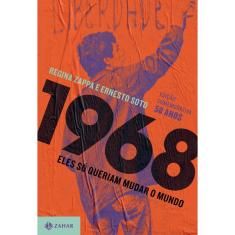 Livro - 1968: eles só queriam mudar o mundo (nova edição)