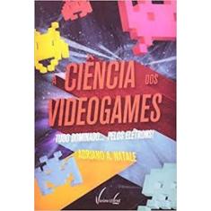 Ciência dos Videogames, A. Tudo dominado... pelos elétrons