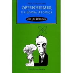 Oppenheimer e a bomba atômica em 90 minutos