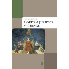 Livro - A ordem jurídica medieval