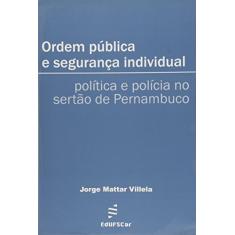 Ordem pública e segurança individual: Política e Polícia no Sertão de Pernambuco