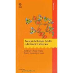 Avanços da Biologia Celular e da Genética Molecular
