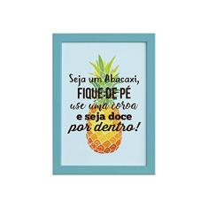 Quadro Abacaxi Frase Moldura Azul 22x32cm