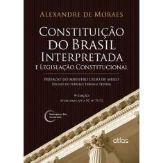 Livro - CONSTITUIÇÃO DO BRASIL INTERPRETADA E LEGISLAÇÃO CONSTITUCIONA