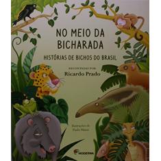 No meio da bicharada: Histórias de bichos do Brasil