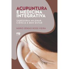 Acupuntura E Medicina Integrativa