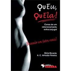Ou Eu, Ou Ela!: Cenas de Um Relacionamento Extraconjugal