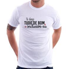 Camiseta Te desejo tudo de bom, inclusive eu - Foca na Moda, Branco, P