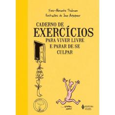 Caderno De Exercicios Para Viver Livre E Parar De