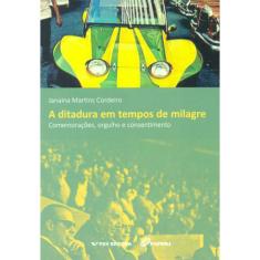 Ditadura Em Tempos De Milagre, A
