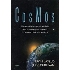 Cosmos: Unindo Ciência e Espiritualidade Para um Novo Entendimento do Universo e de Nós Mesmos