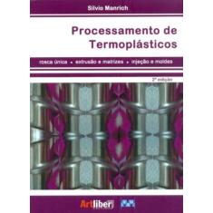 Processamento de Termoplásticos - 2ª Edição