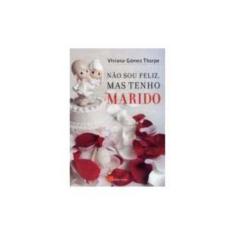 Não Sou Feliz, Mas Tenho Marido