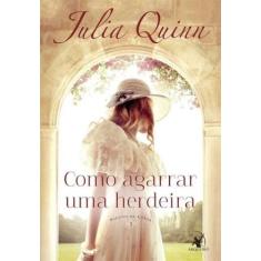 Livro - Como agarrar uma herdeira (Agentes da Coroa  Livro 1) - Editor