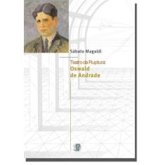 Livro - Teatro da ruptura: Oswald de Andrade