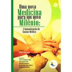 Uma Nova Medicina Para Um Novo Milênio: A Humanização Do Ensino Médio