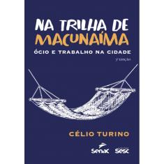 Na trilha de Macunaíma: ócio e trabalho na cidade