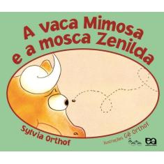 Livro - A Vaca Mimosa E A Mosca Zelinda