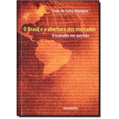 Brasil E A abertura ds mercados, O