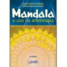 Livro: Mandala - O Uso Na Arteterapia - Wak Editora, Papel