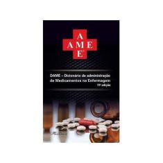 Dame. Dicionário de Administração de Medicamentos na Enfermagem - MART