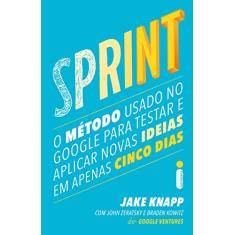 Sprint: O método usado no Google para testar e aplicar novas ideias em apenas cinco dias