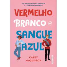 Livro Vermelho Branco e Sangue Azul Casey McQuiston