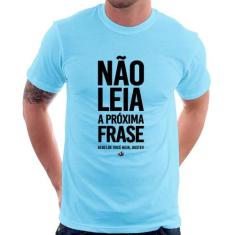 Camiseta Não leia a próxima frase - Foca na Moda, Azul bebê, G
