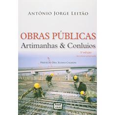 Obras Públicas. Artimanhas & Conluios