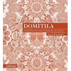 Domitila - Poema-romance para a Marquesa de Santos