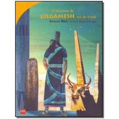 História de Gilgamesh, Rei de Uruk, A - SM EDICOES                    