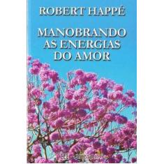 Manobrando As Energias Do Amor - BUSSOLA