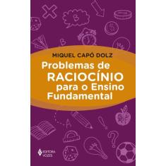 Livro - Problemas de raciocínio para o Ensino Fundamental