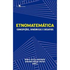 Etnomatemática: concepções, dinâmicas e desafios