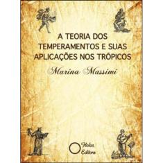 Teoria Dos Temperamentos E Suas Aplicaçoes Nos Tropicos, A