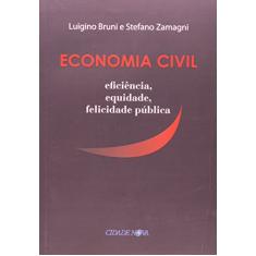 Economia Civil. Eficiência, Equidade, Felicidade Pública