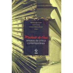 Machado de Assis: ensaios da crítica contemporânea