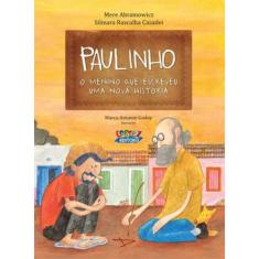 Livro - Paulinho, O Menino Que Escreveu Uma Nova História