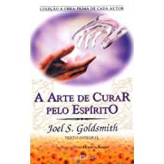 Arte De Curar Pelo Espirito, A