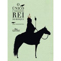 O Único E Verdadeiro Rei Do Bosque