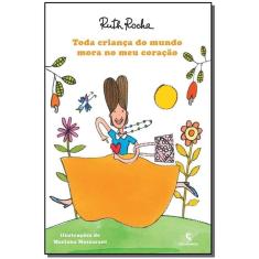 Toda Criança Do Mundo Mora No Meu Coração