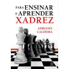 Livro - Para ensinar e aprender xadrez