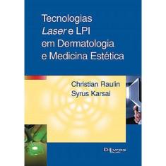 Livro Tecnologias Laser E Lip Em Dermatologia E Medicina Estetica - Di