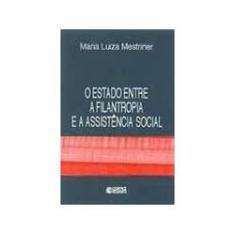 Livro - O Estado entre a filantropia e a assistência social