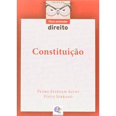 Constituição - Coleção Para Entender Direito