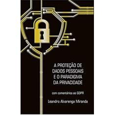 A Proteção de Dados Pessoais e o Paradigma da Privacidade