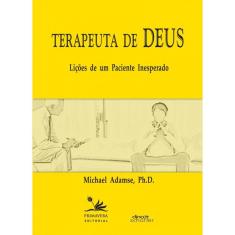 Terapeuta de Deus: Lições de um paciente inesperado